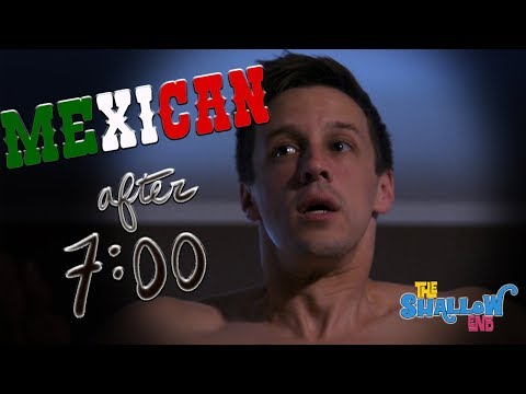 MEXICAN AFTER 7:00 | The Shallow End