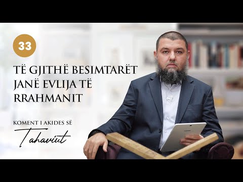 33. Të gjithë besimtarët janë evlija të Rrahmanit - Dr. Muhamed Broja