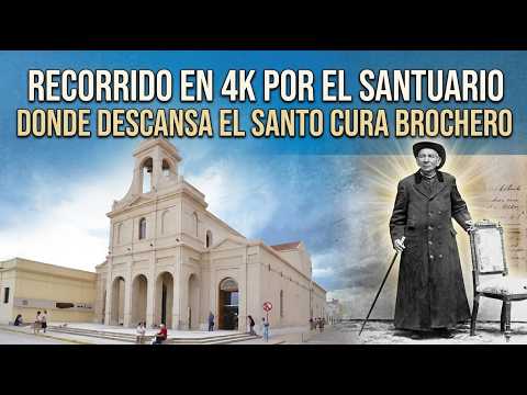 RECORRIDO EN 4K POR EL SANTUARIO DEL CURA BROCHERO #faith