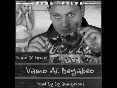Vamo Al Beyakeo Nano D Great( Prod.Dj Dangerous)