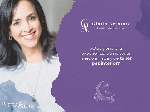 ReprograAmarte - ¿Qué genera la experiencia de no tener miedo a nada...? | Gloria Arroyave
