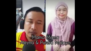 Download lagu MAMA MAMA-EJAI AZARRA BAND & AI WAHIDA | COVER BY ALEYNA & PUTERA MALAYA mp3