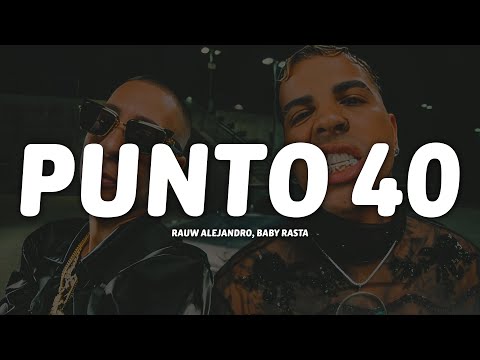 Rauw Alejandro, Baby Rasta - PUNTO 40 (Letra/Lyrics)