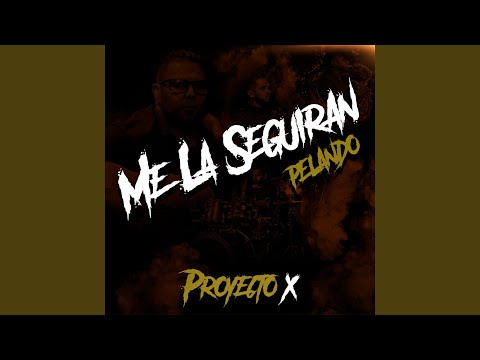 Me La Seguiran Pelando
