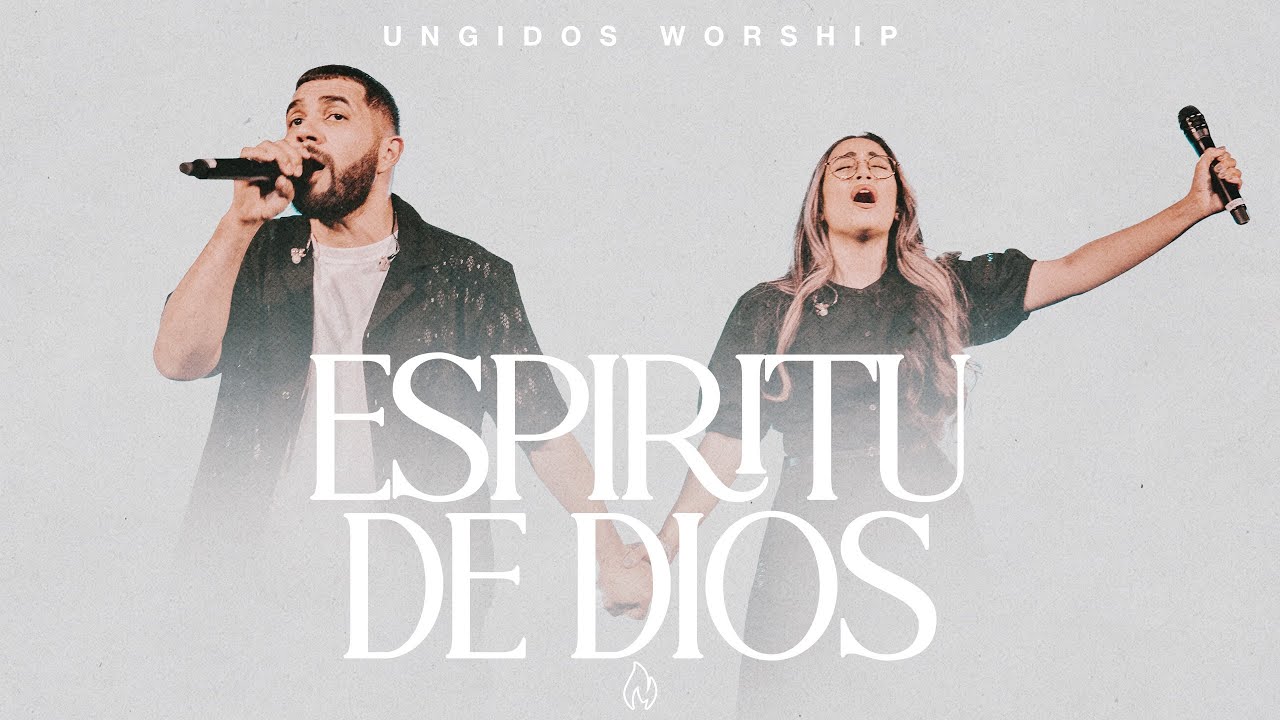 Ungidos Worship - Espíritu de Dios Llena mi Vida (Video Oficial)