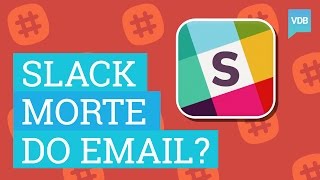 Slack:TutorialCompleto+7SuperDicas+Mortedoemailparatimes???