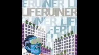 Liferuiner - You Look Better When You&#39;re Drunk