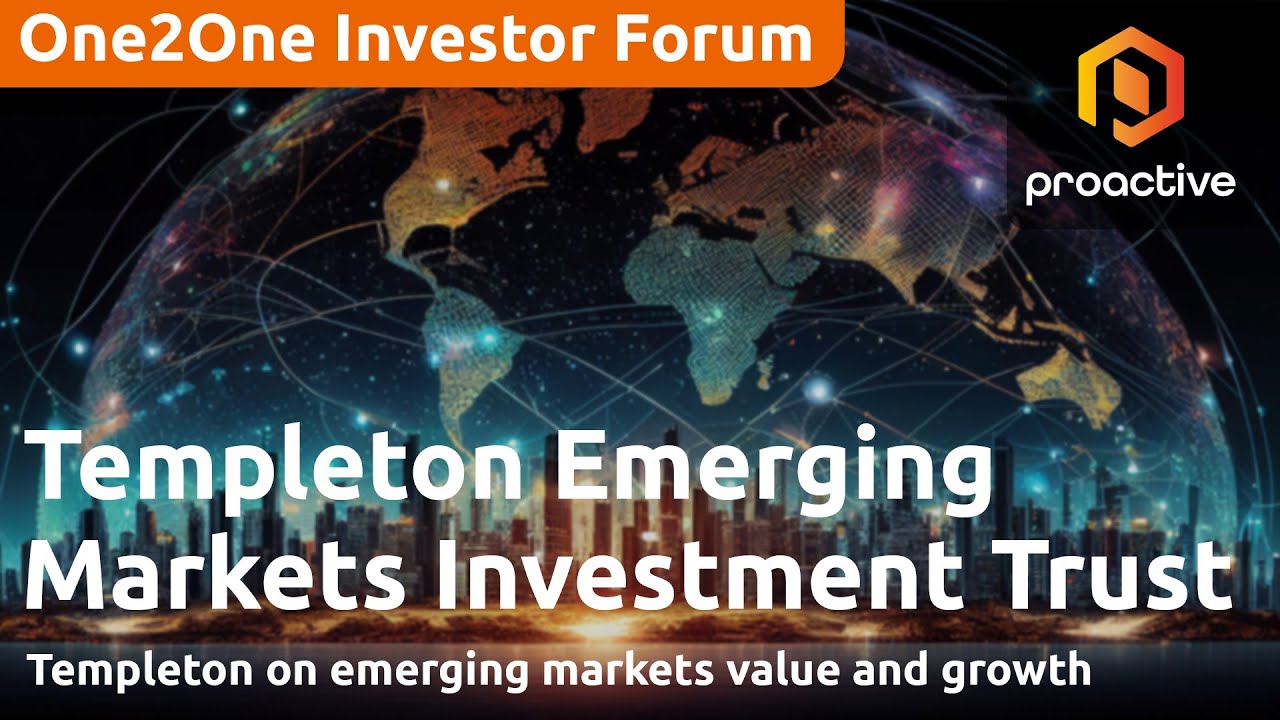 Emerging markets outlook: Templeton's investment trust strategy - One2One Investor Forum
