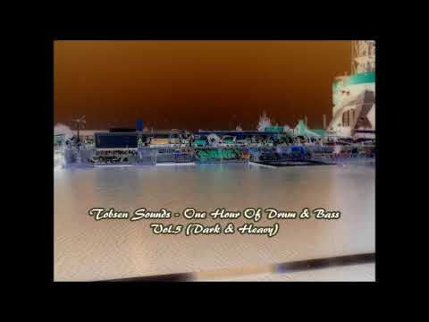 Tobsen Sounds - One hour of Drum 'n' Bass Vol. 5 (Dark & Heavy)