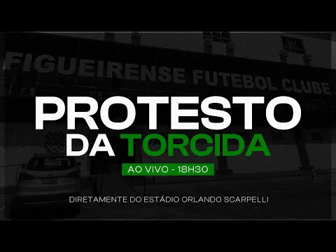 ACOMPANHE O PROTESTO DA TORCIDA DO FIGUEIRENSE EM FRENTE AO ORLANDO SCARPELLI | 18H30 - AO VIVO  🔴
