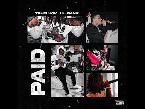 Lil Bank - Paid (feat. Trueluck) [Official Audio]