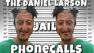 Daniel Larson Call's From Jail.
