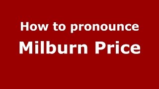 How to pronounce Milburn Price