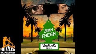 Zion I. - Fresh [VibeSquaD Remix] [Thizzler.com]