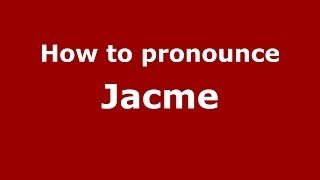 How to pronounce Jacme