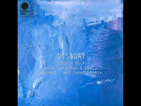 Dis&dat - Double Mock (Jerome.c Remix)