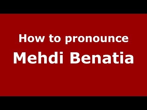 How to pronounce Mehdi Benatia (Arabic/Morocco) - PronounceNames.com
