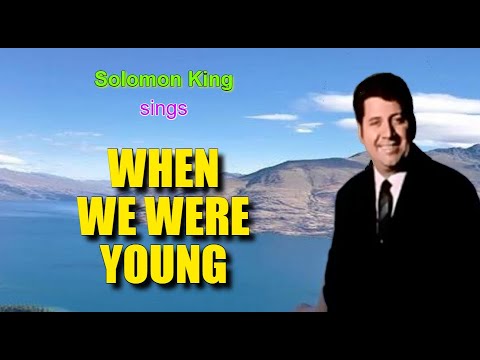 WHEN WE WERE YOUNG  -  Sung by:  Solomon King (with Lyrics)