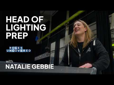Roles Uncovered: Head of Lighting Prep with Natalie Gebbie