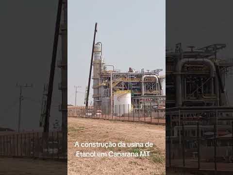 A construção da usina de Etanol em Canarana MT