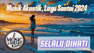 Download lagu Lagu Terbaru Indonesia lagu enak buat santai, judul ' SELALU DIHATI' . mp3