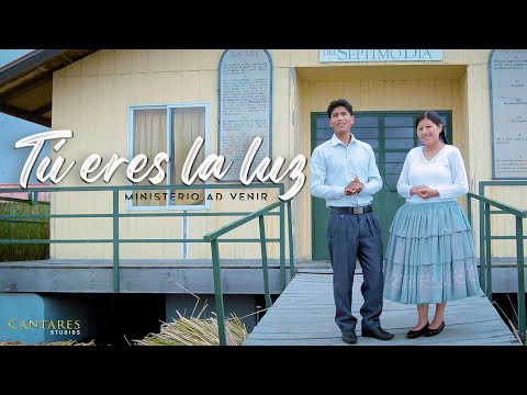 TU ERES LA LUZ - MINISTERIO AD VENIR - LURIBAY BOLIVIA