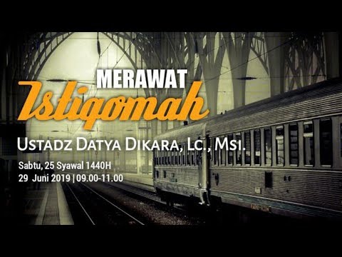 [LIVE] Merawat Istiqomah - Ustadz Datya Dikara ,Lc ,Msi.