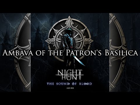 Night of the Hunt: The Sound of Blood - Ambava of the Patron's Basilica