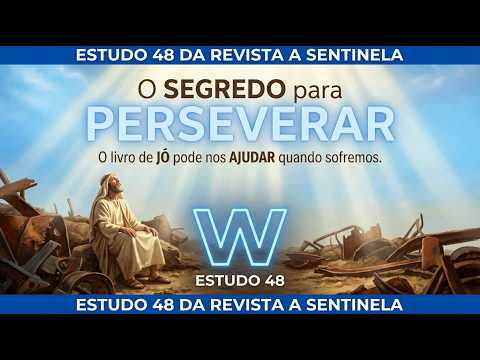Study 48 of The Watchtower — The book of Job can help us when we suffer.