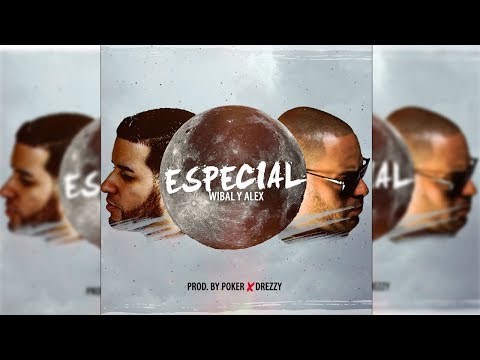 Especial [Audio Oficial] - Wibal y Alex
