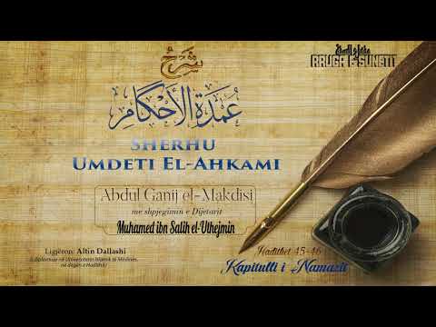 Shpjegimi i Librit "Umdetul Ahkam" - Hadithet 45-46 (Kapitulli i Namazit) – Altin Dallashi
