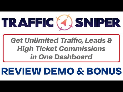 Traffic Sniper Review Bonus - Get Unlimited Traffic, Leads & High Ticket Commissions Video
