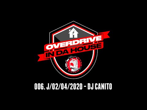 Overdrive in da House - dj Canito
