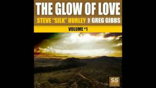 Steve Silk Hurley feat. Greg Gibbs - The Glow Of Love (Silk's Classic Vibe Pt. 1&2)