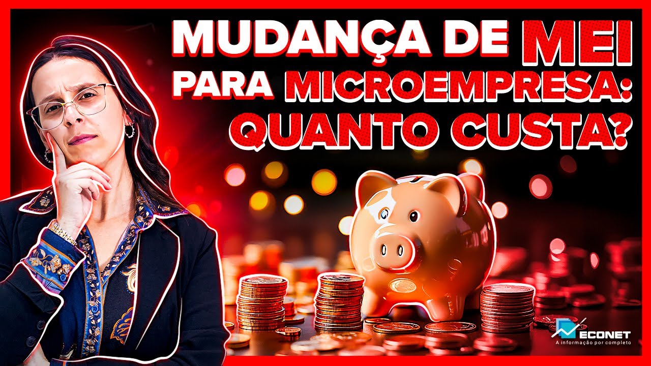 QUANTO CUSTA PARA MIGRAR DE MEI PARA MICROEMPRESA | Saiba todos os custos com detalhes