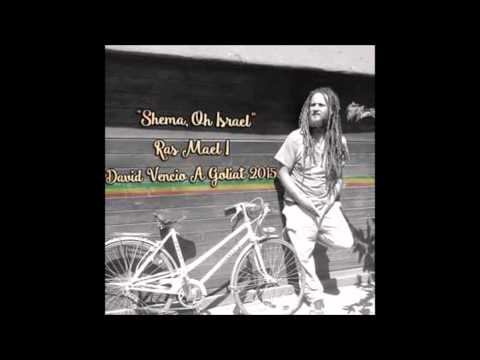 Ras Mael I - Shema Oh Israel (  David Vencio A Goliat 2015)