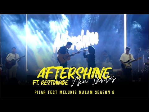 AFTERSHINE ft RESTIANADE - AKU IKHLAS | PIJARFEST MELUKIS MALAM SEASON 8