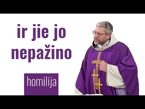 Ir jie jo nepažino: homilija