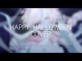【Happy Halloween】Junky feat.鏡音リン - Vocal cover by Nephthya Anya