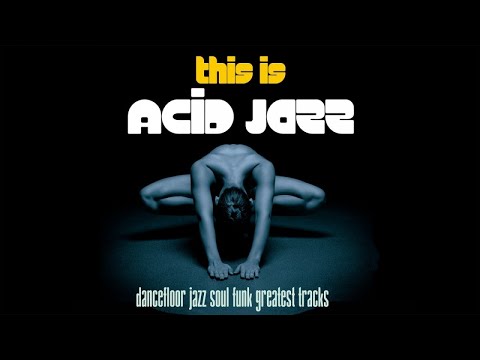 The Best Acid Jazz, Soul & Funk Mix | This Is Acid Jazz