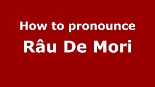 How to pronounce Râu De Mori