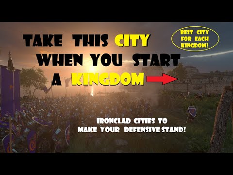 What is the BEST city to start a KINGDOM in Bannerlord?  (and the MOST defendable?)