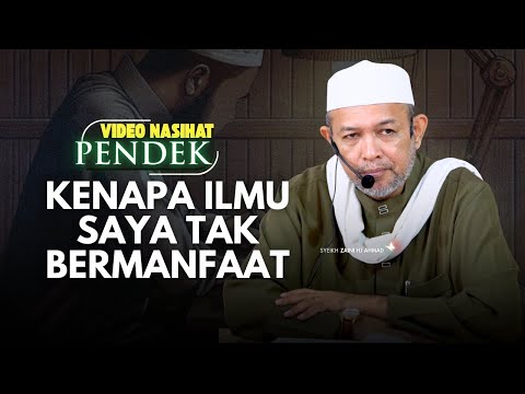 SYEIKH ZAINI - KENAPA ILMU SAYA TAK JADI MANFAAT