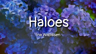 Ina Wroldsen - Haloes (lyrics) Ina Wroldsen - Haloes (lyrics)