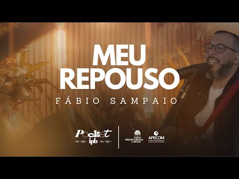 MEU REPOUSO - FÁBIO SAMPAIO | Pocket IPB - (Música Cristã)