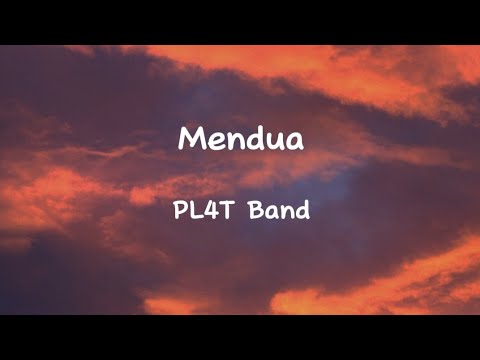 PL4T Band - Mendua (Lirik Lagu)