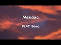 PL4T Band Mendua Lirik Lagu