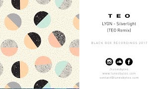 LYON - Silverlight (TEO Remix)