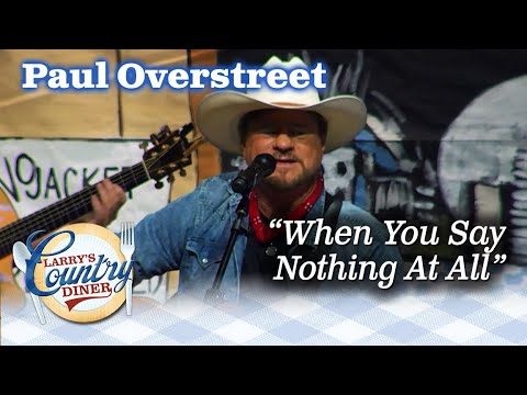 Paul Overstreet sings his hit song, "When You Say Nothing At All"!