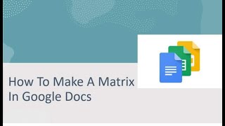 How To Make A Matrix In Google Docs | How To Insert a 3x3 Matrix in Google Docs